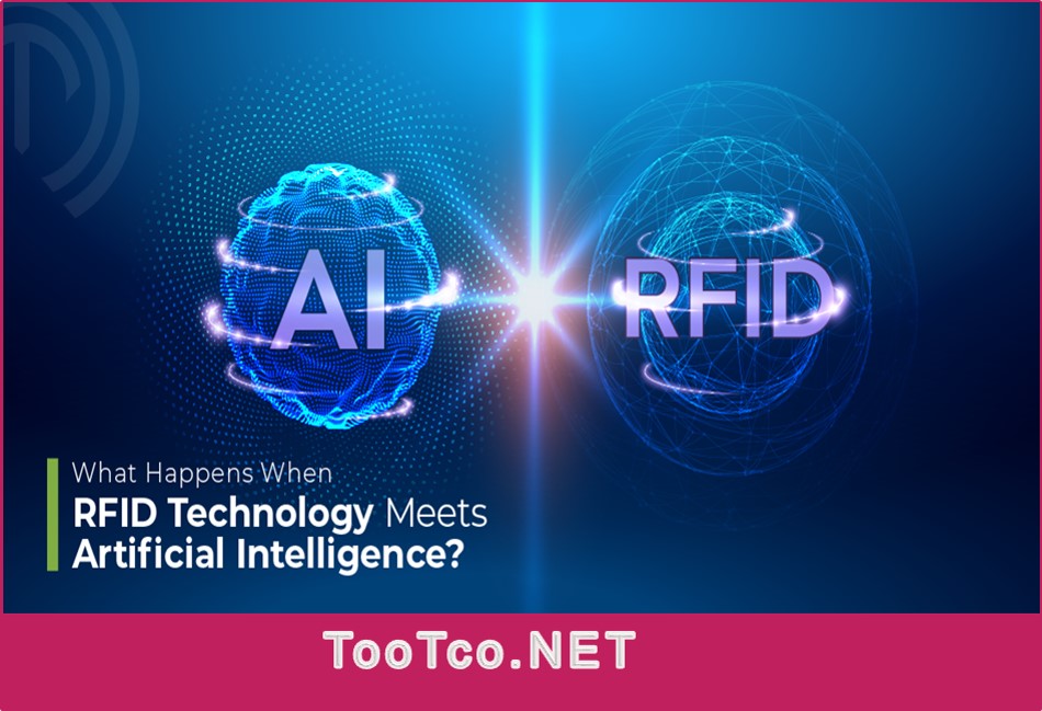 ادغام  فناوری RFID  با هوش مصنوعی – مزایا و معایب :